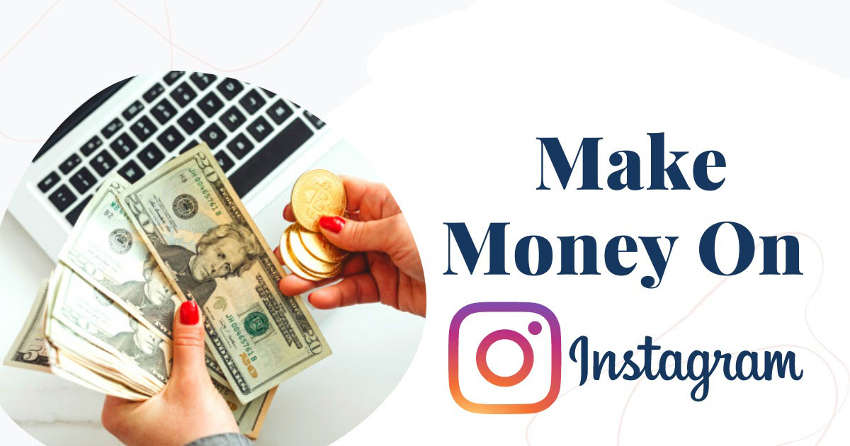 8 Smart Ways To Make Money On Instagram