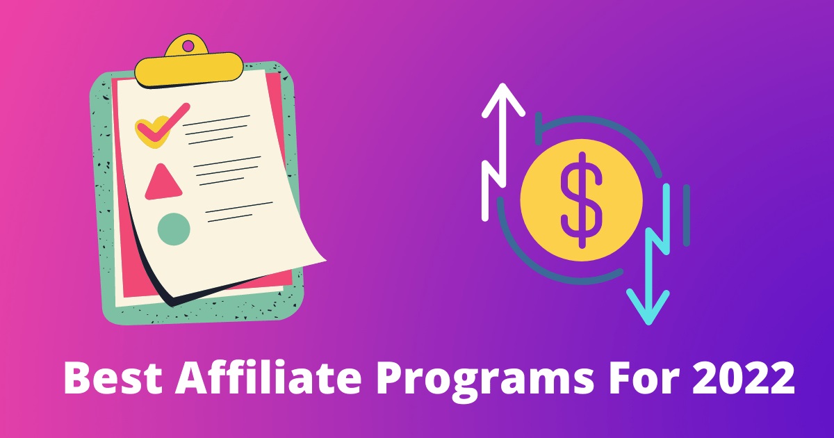 Best Affiliate Programs of 2022 (High Paying for Beginners)